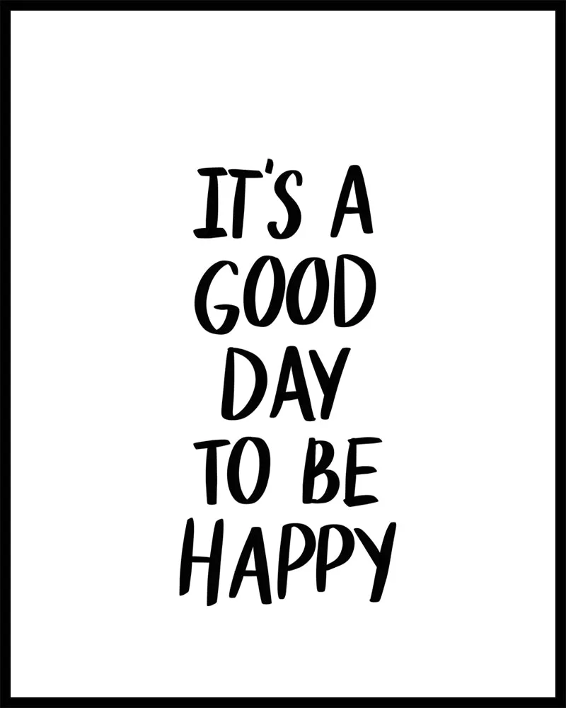 Good Day To Be Happy Quote