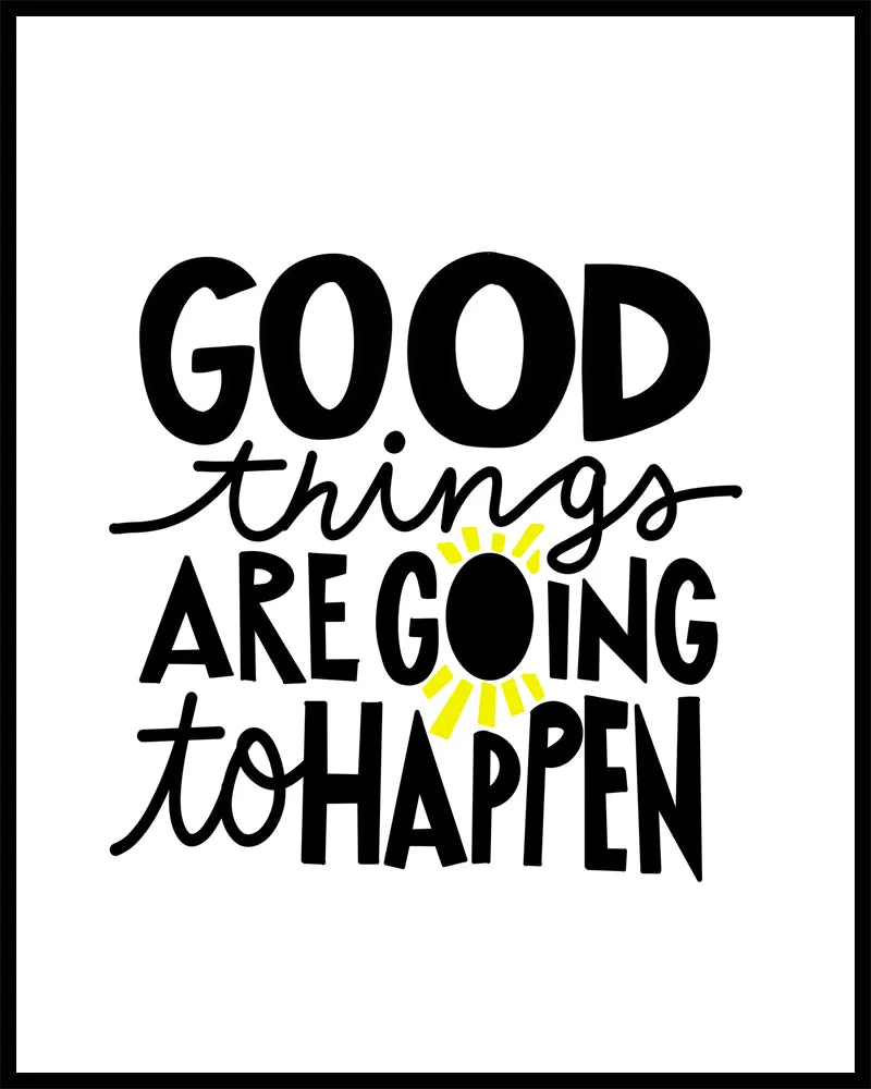 Good Things Are Going To Happen Quote