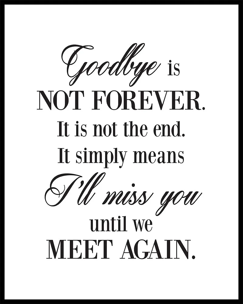 Goodbye Is Not Forever Quote